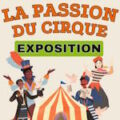 Exposition "la passion du cirque"