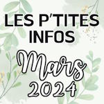 Les P’tites Infos – mars 2024